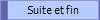 Suite et fin